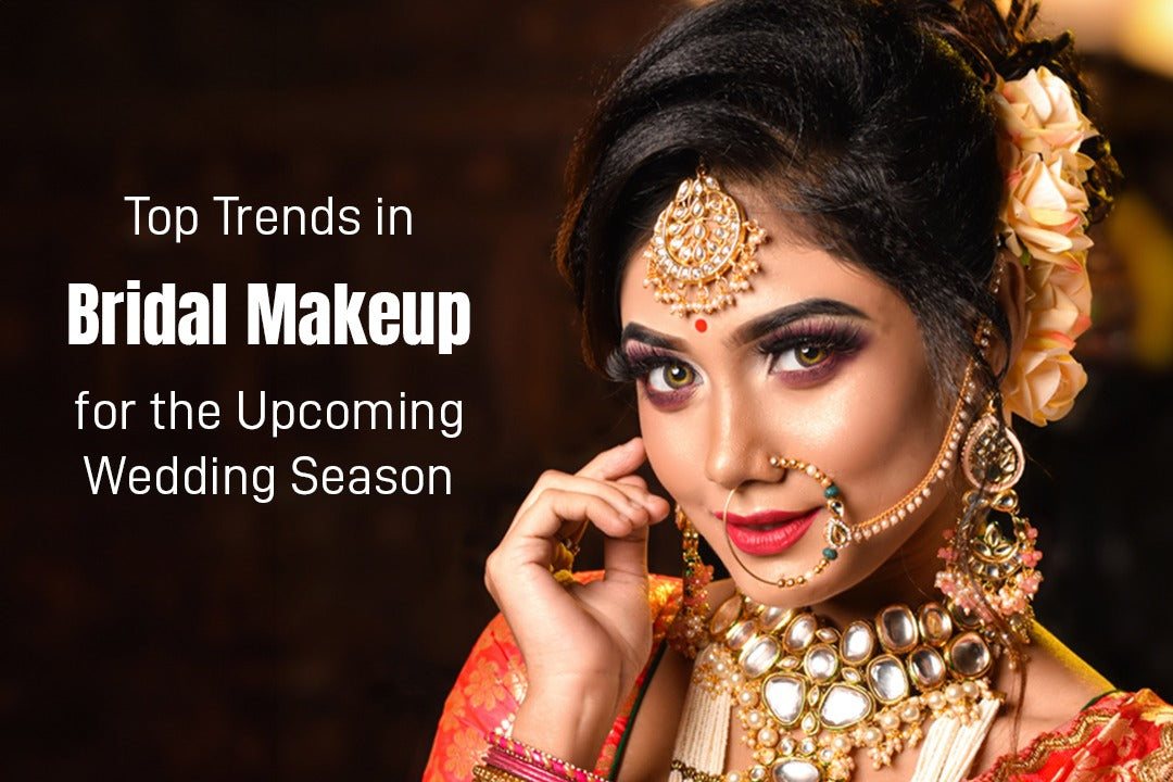 Top Trends in Bridal Makeup for the Upcoming Wedding Season: A Pro’s Guide